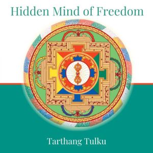 Hidden Mind of Freedom, Tarthang Tulku