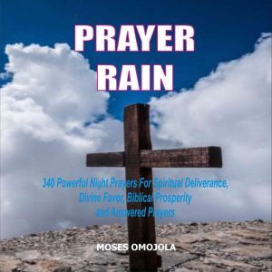 Prayer Rain 340 Powerful Night Praye..., Moses Omojola