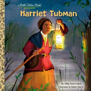 Harriet Tubman: A Little Golden Book Biography