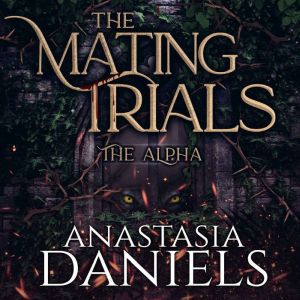 The Mating Trials, Anastasia Daniels