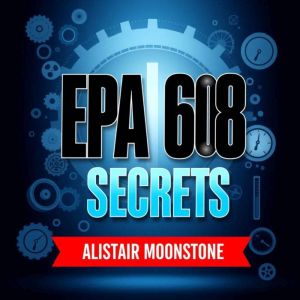 EPA 608 Secrets: Quick Tips for HVAC Mastery: "Boost your EPA 608 exam prep with dynamic audio lessons for HVAC mastery and to
