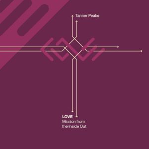 Love: Mission from the Inside Out