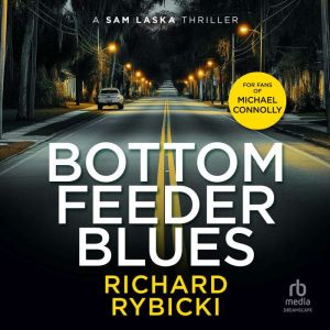 Bottom Feeder Blues: A Sam Laska Thriller