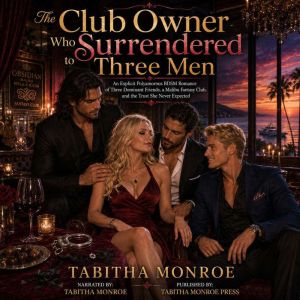 The Club Owner Who Surrendered to Thr..., Tabitha Monroe