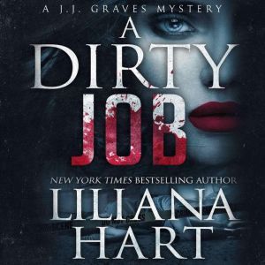 A Dirty Job, Liliana Hart