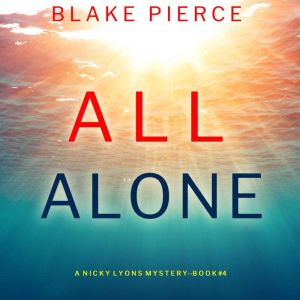 All Alone 
, Blake Pierce