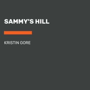 Sammys Hill, Kristin Gore