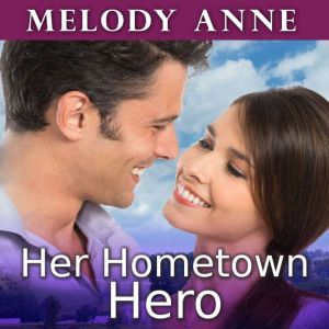 Her Hometown Hero, Melody Anne