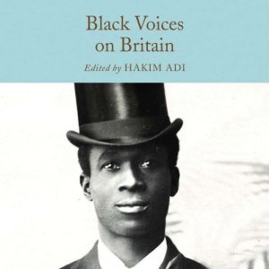 Black Voices on Britain, Hakim Adi