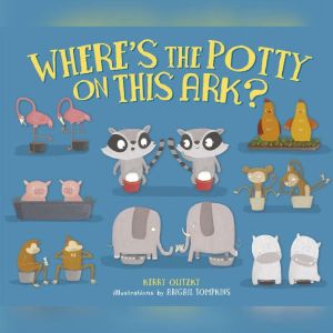 Wheres the Potty on This Ark?, Kerry Olitzky