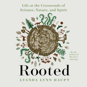 Rooted, Lyanda Lynn Haupt