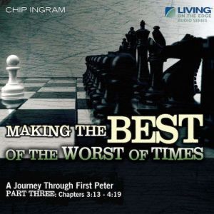 Making the Best of the Worst of Times..., Chip Ingram