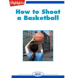 How to Shoot a Basketball, Anthony F. Stump