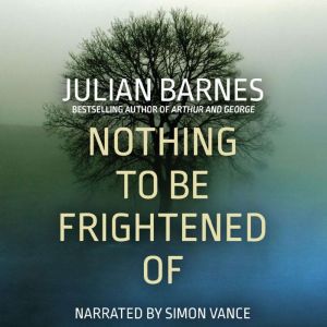 Nothing to Be Frightened of, Julian Barnes