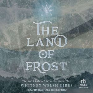The Land of Frost, Whitney Welsh Gibbs
