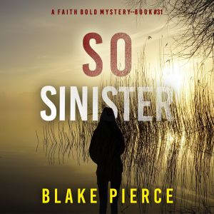 So Sinister A Faith Bold FBI Suspens..., Blake Pierce