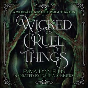 Wicked Cruel Things, Emma Lynn Ellis