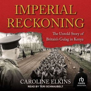 Imperial Reckoning, Caroline Elkins