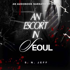 An Escort in Seoul, S. N. Jeff