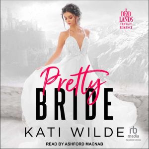 Pretty Bride, Kati Wilde