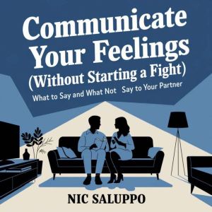Communicate Your Feelings Without St..., Nic Saluppo