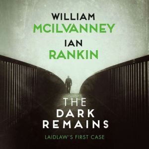 The Dark Remains, William McIlvanney