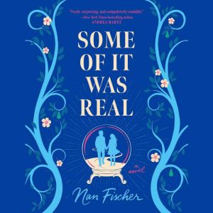 Some of It Was Real, Nan Fischer