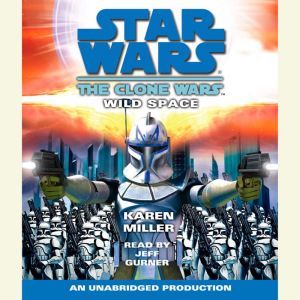 Star Wars The Clone Wars Wild Space..., Karen Miller