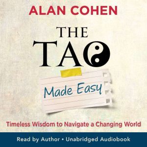 The Tao Made Easy: Timeless Wisdom to Navigate a Changing World