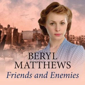 Friends and Enemies, Beryl Matthews