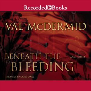 Beneath the Bleeding, Val McDermid