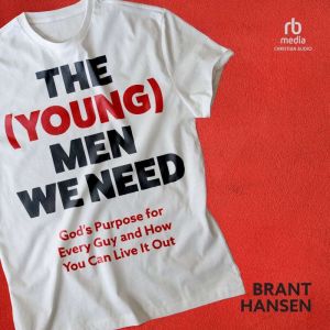 The Young Men We Need, Brant Hansen