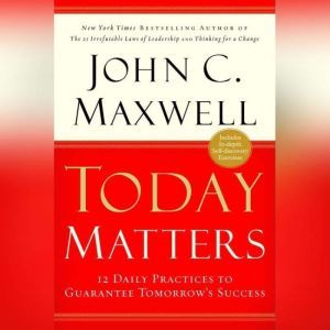 Today Matters, John C. Maxwell