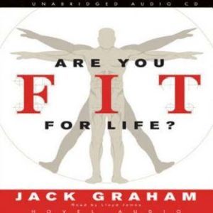 Are You Fit for Life?, Jack Graham