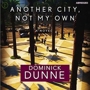 Another City, Not My Own, Dominick Dunne