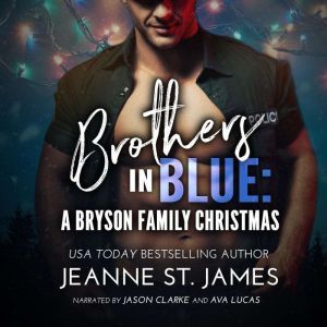 Brothers in Blue A Bryson Family Chr..., Jeanne St. James