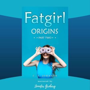 Fatgirl Origins, Part Two, C. S. Johnson