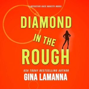 Diamond in the Rough, Gina LaManna
