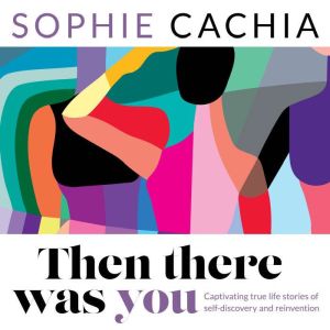 Then There Was You, Sophie Cachia