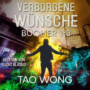 Verborgene Wunsche Bucher 1-3: Eine LitRPG Urban Fantasie