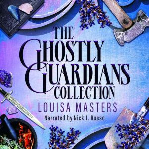 The Ghostly Guardians Collection, Louisa Masters