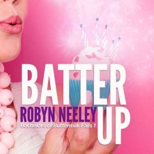 Batter Up, Robyn Neeley