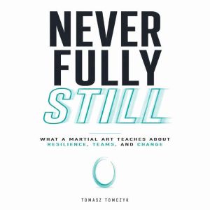 Never Fully Still, Tomasz Tomczyk