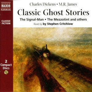 Classic Ghost Stories, Charles Dickens, M. R. James