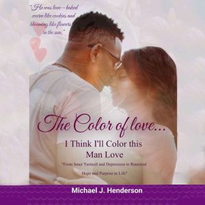The Color of Love, Michael J. Henderson