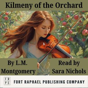 Kilmeny of the Orchard, L.M. Montgomery