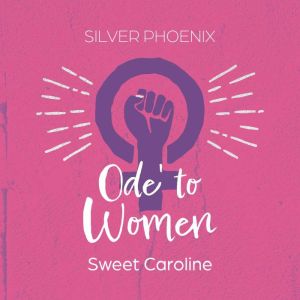 Ode' to Women: Sweet Caroline