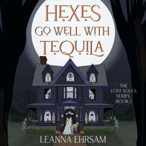 Hexes Go Well with Tequila The Lost ..., Patricia Santomasso