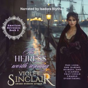 An Heiress Worth Rescuing: A Regency Romance