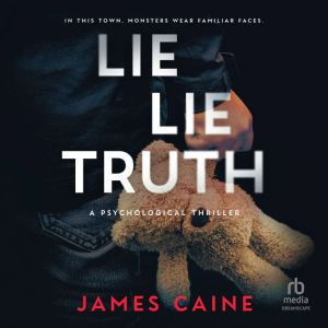 Lie Lie Truth, James Caine